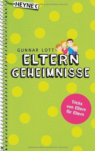 - Elterngeheimnisse: Tricks von Eltern für Eltern