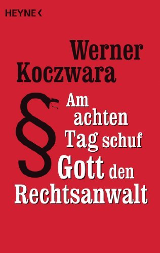  - Am achten Tag schuf Gott den Rechtsanwalt