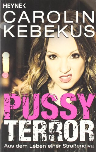 - Pussyterror: Aus dem Leben einer Straßendiva