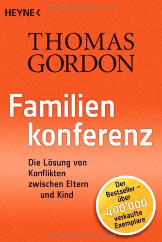  - Familienkonferenz: Die Lösung von Konflikten zwischen Eltern und Kind