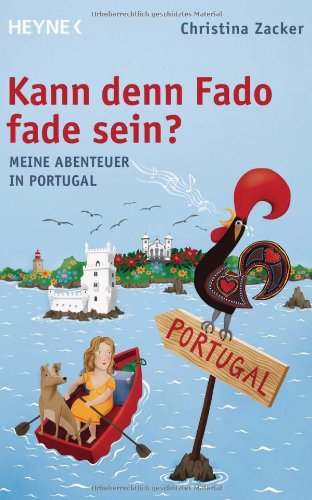 - Kann denn Fado fade sein?: Meine Abenteuer in Portugal