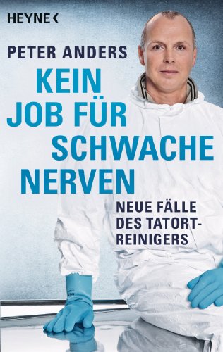 - Kein Job für schwache Nerven: Neue Fälle des Tatortreinigers