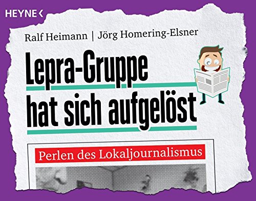  - Lepra-Gruppe hat sich aufgelöst: Perlen des Lokaljournalismus