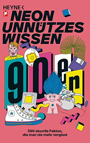 - Unnützes Wissen: Die 90er: 555 skurrile Fakten, die man nie mehr vergisst
