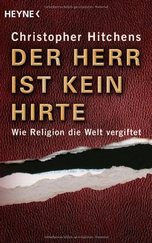 - Der Herr ist kein Hirte: Wie Religion die Welt vergiftet