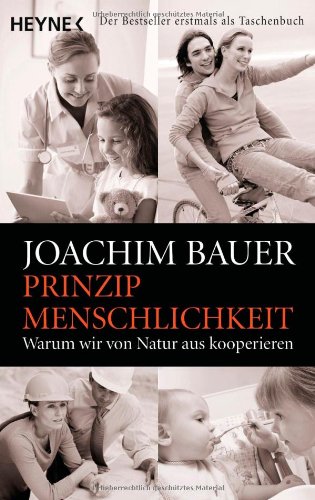 - Prinzip Menschlichkeit: Warum wir von Natur aus kooperieren
