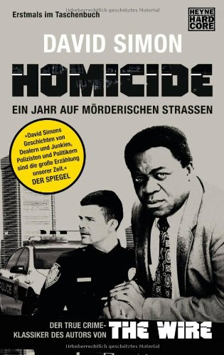 Simon, David - Homicide: Ein Jahr auf mörderischen Straßen