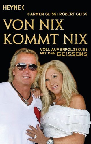 - Von nix kommt nix: Voll auf Erfolgskurs mit den Geissens