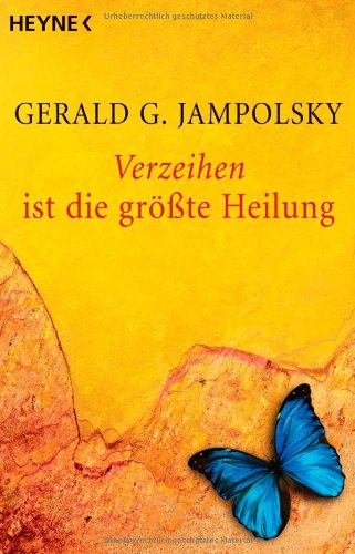  - Verzeihen ist die größte Heilung
