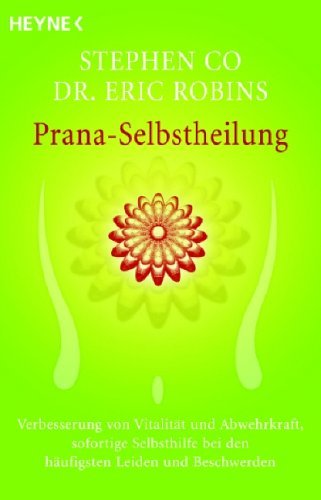 - Prana-Selbstheilung: Verbesserung von Vitalität und Abwehrkraft, sofortige Selbsthilfe bei den häufigsten Leiden und Beschwerden