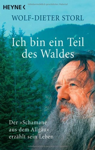 Storl, Wolf-Dieter - Ich bin ein Teil des Waldes: Der 