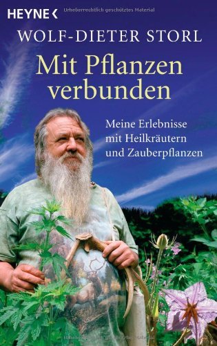  - Mit Pflanzen verbunden: Meine Erlebnisse mit Heilkräutern und Zauberpflanzen