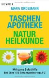  - Die Hausapotheke: Bewährte Naturheilmittel zur Selbstbehandlung