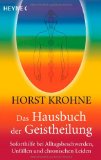 Krohne, Horst - Geistheilung ist ansteckende Gesundheit: Wie und warum Heilung durch Energie funktioniert