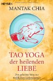  - Tao Yoga der Liebe: Der Weg zur unvergänglichen Liebeskraft