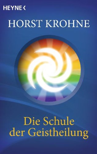 - Die Schule der Geistheilung