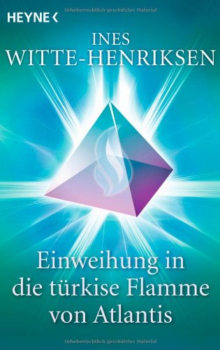  - Einweihung in die türkise Flamme von Atlantis