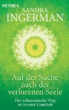 Ingerman, Sandra - Der Weisheit der Natur lauschen: Wie uns Bäume, Pflanzen und Tiere in unsere innerste Kraft führen