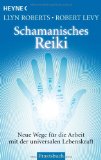  - Der Weg zum wahren Reiki-Meister: Symbole, Mantren und Einweihungsriten aller Reiki-Grade