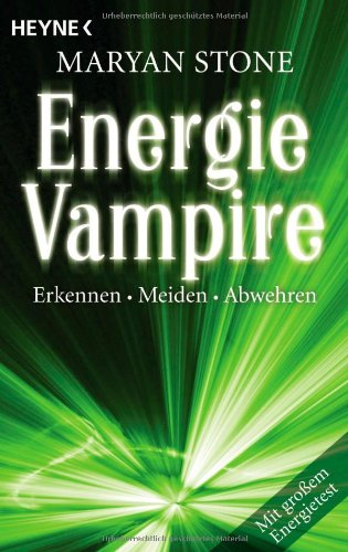  - Energievampire erkennen, meiden, abwehren: Mit großem Energietest