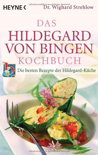 - Das Hildegard-von-Bingen-Kochbuch: Die besten Rezepte der Hildegard-Küche