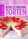  - Kühlschranktorten von A-Z