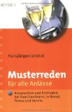 - Die passende Rede für jeden Anlass: Für private und berufliche Ansprachen. Mit vielen Musterreden und Profi-Tricks