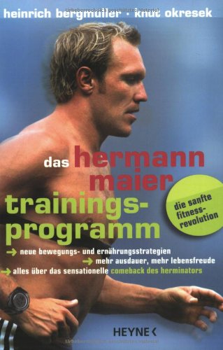 - Das Hermann-Maier-Trainingsprogramm - Die sanfte Fitness-Revolution