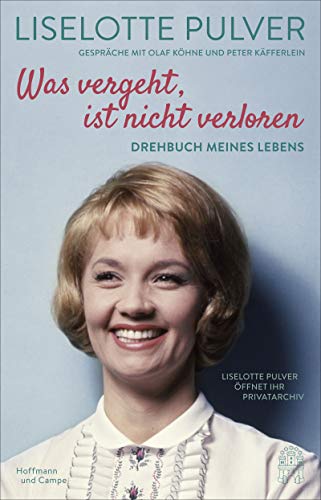  - Was vergeht, ist nicht verloren: Drehbuch meines Lebens. Liselotte Pulver öffnet ihr Privatarchiv.