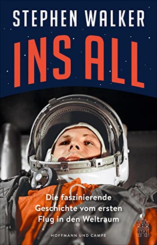 Walker, Stephen, Remmler, Hans-Peter, Schmid, Sigrid - Ins All: Die faszinierende Geschichte vom ersten Flug in den Weltraum