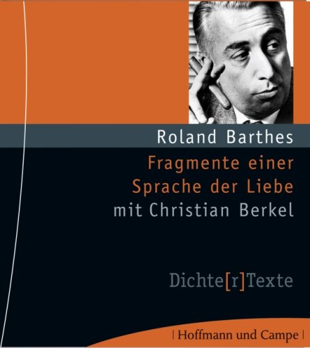 Barthes , Roland - Fragmente einer Sprache der Liebe