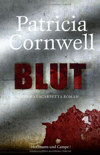  - Blut:  Ein Kay-Scarpetta- Roman
