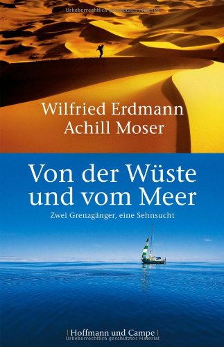 - Von der Wüste und vom Meer: Zwei Grenzgänger, eine Sehnsucht
