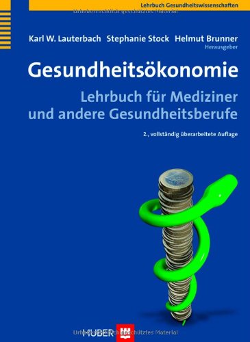 - Gesundheitsökonomie. Lehrbuch für Mediziner und andere Gesundheitsberufe