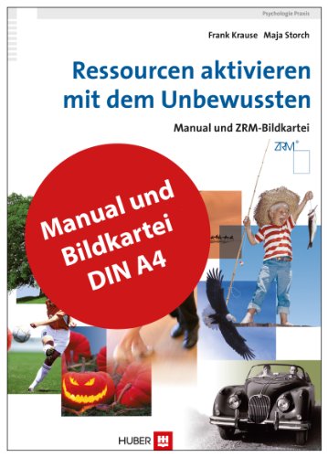  - Ressourcen aktivieren mit dem Unbewussten. Manual und ZRM-Bildkartei