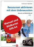  - Selbstmanagement - ressourcenorientiert. Grundlagen und Trainingsmanual für die Arbeit mit dem Zürcher Ressourcen Modell (ZRM)