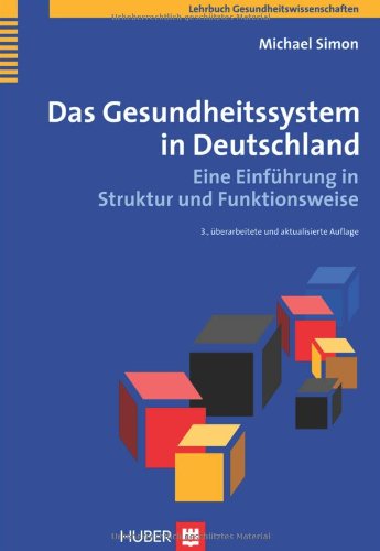 - Das Gesundheitssystem in Deutschland. Eine Einführung in Struktur und Funktionsweise