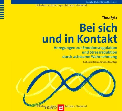 - Bei sich und in Kontakt. Anregungen zur Emotionsregulation und Stressreduktion durch achtsame Wahrnehmung