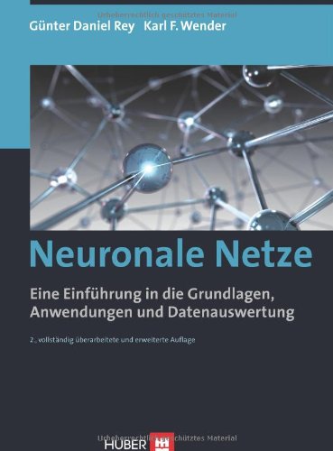  - Neuronale Netze: Eine Einführung in die Grundlagen, Anwendungen und Datenauswertung
