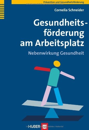 - Gesundheitsförderung am Arbeitsplatz: Nebenwirkung Gesundheit