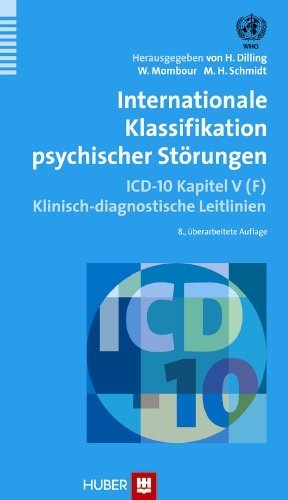  - Internationale Klassifikation psychischer Störungen: ICD-10 Kapitel V (F). Klinisch-diagnostische Leitlinien