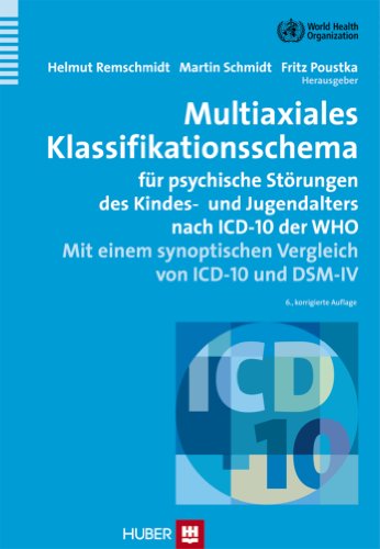 - Multiaxiales Klassifikationsschema für psychische Störungen des Kindes- und Jugendalters nach ICD-10 der WHO: Mit einem synoptischen Vergleich von ICD-10 und DSM-IV