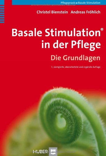  - Basale Stimulation® in der Pflege: Die Grundlagen