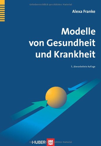  - Modelle von Gesundheit und Krankheit: Lehrbuch Gesundheitswissenschaften