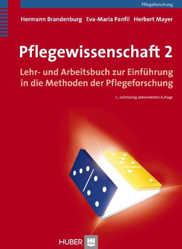  - Pflegewissenschaft 2: Lehr- und Arbeitsbuch zur Einführung in die Pflegeforschung