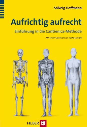  - Aufrichtig aufrecht: Einführung in die Cantienica-Methode