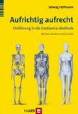  - Der Körper denkt mit. Anatomie als Ausdruck dynamischer Kräfte