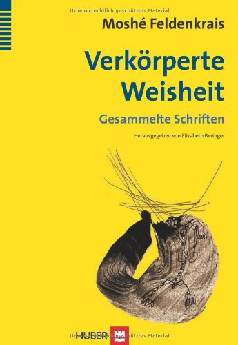  - Verkörperte Weisheit: Gesammelte Schriften
