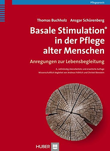  - Basale Stimulation® in der Pflege alter Menschen: Anregungen zur Lebensbegleitung
