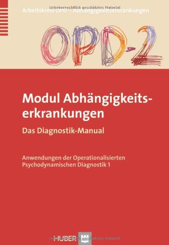  - OPD-2 - Modul Abhängigkeitserkrankungen: Das Diagnostik-Manual